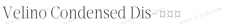 Velino Condensed Dis字体转换 Velino Condensed Dis字体转换